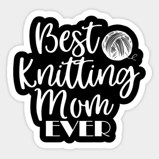 Best Knitting Mom Ever Sticker